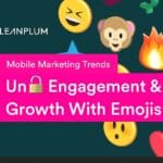 Studie zeigt Emojis haben enormes Potenzial für Mobile Marketing